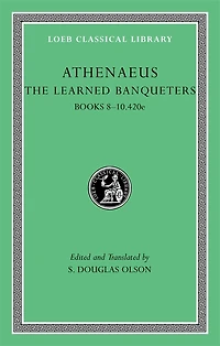 Learned Banqueters, Volume IV: Books 8-10.420e
