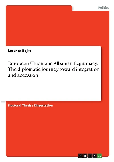 European Union and Albanian Legitimacy. The diplomatic journey toward integration and accession