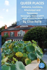 Queer Places: Central Time Zone (Alabama, Louisiana, Mississippi, Tennessee): Retracing the steps of LGBTQ people around the world