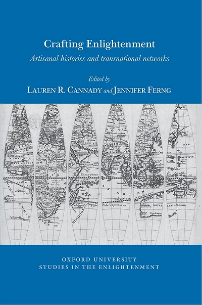 Crafting Enlightenment: Artisanal Histories And Transnational Networks