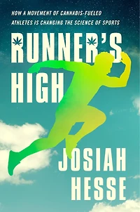 Runner's High: How A Movement Of Cannabis-fueled Athletes Is Changing The Science Sports