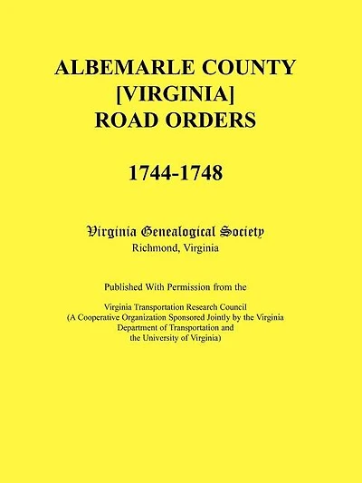 Albemarle County [Virginia] Road Orders, 1744-1748