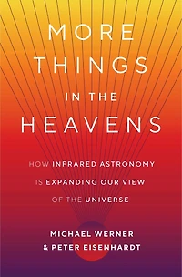 More Things the Heavens: How Infrared Astronomy Is Expanding Our View of Universe