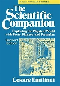 the Scientific Companion, 2nd Ed.: Exploring Physical World with Facts, Figures, and Formulas