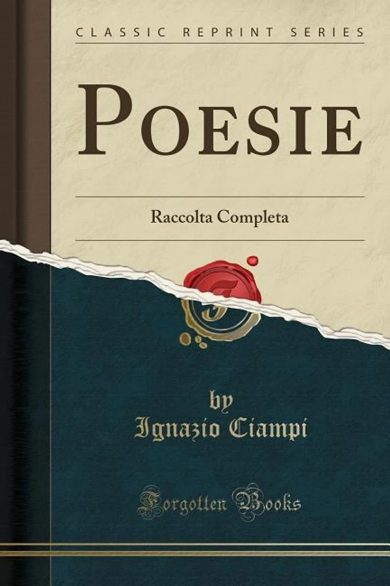 Poesie: Raccolta Completa (Classic Reprint)