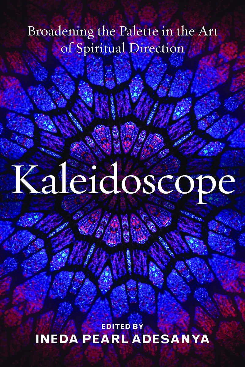 Kaleidoscope: Broadening the Palette Art of Spiritual Direction