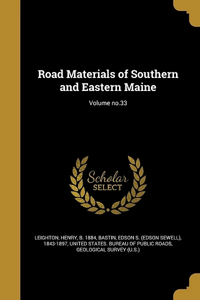 Road Materials of Southern and Eastern Maine; Volume no.33