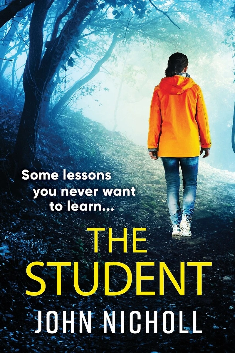 The Student: A shocking, page-turning thriller from John Nicholl