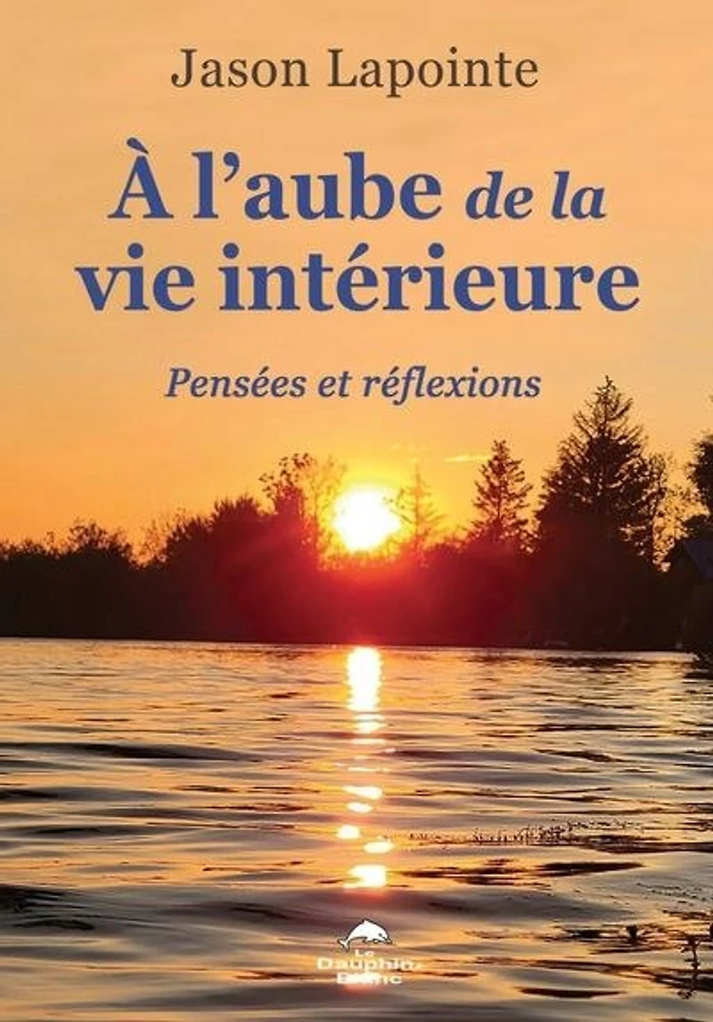 À l’aube de la vie intérieure : Pensées et réflexions: réflexions