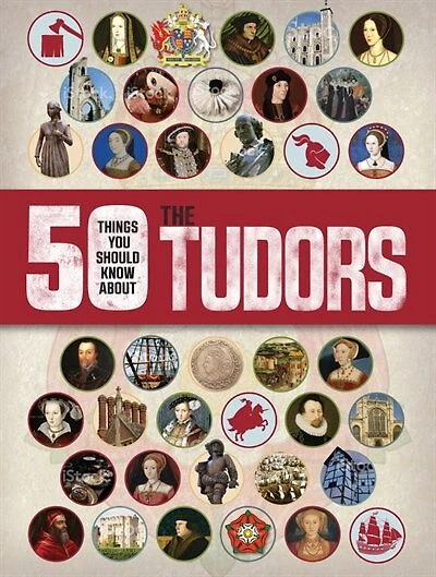 50 Things You Should Know About The Tudors