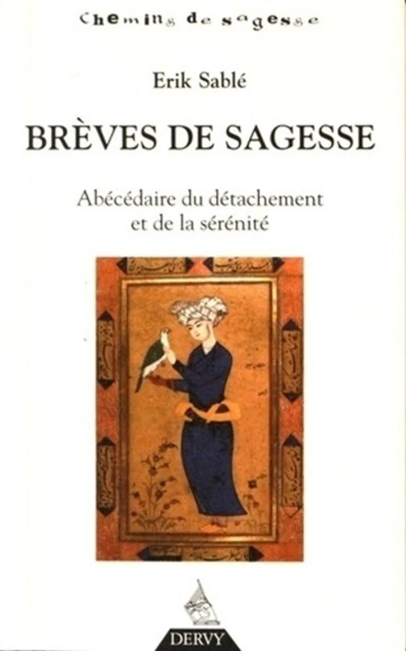 Brèves de sagesse: abécédaire du détachement et de la sérénité