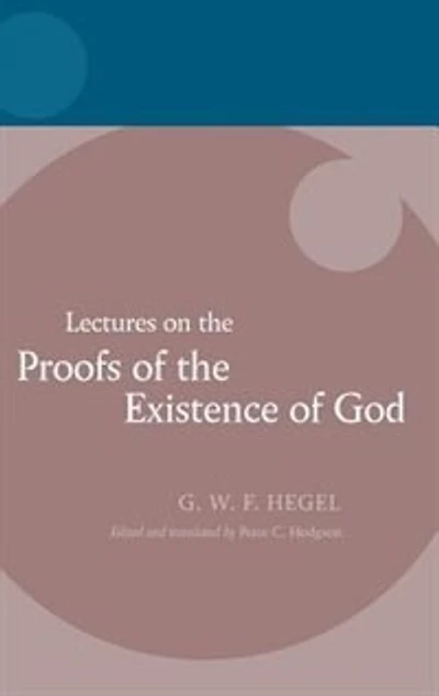 Hegel: Lectures on the Proofs of Existence God