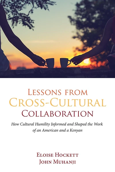 Lessons from Cross-Cultural Collaboration: How Cultural Humility Informed and Shaped the Work of an American a Kenyan