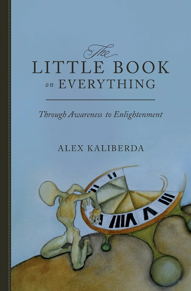 The Little Book on Everything: Through awareness to Enlightenment