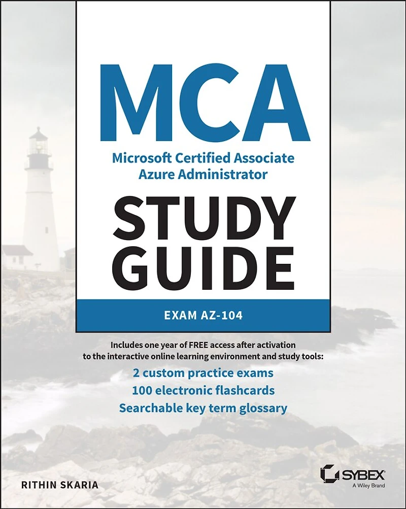 MCA Microsoft Certified Associate Azure Administrator Study Guide: Exam AZ-104