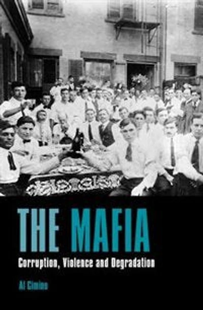 The Mafia: Corruption, Violence And Degradation