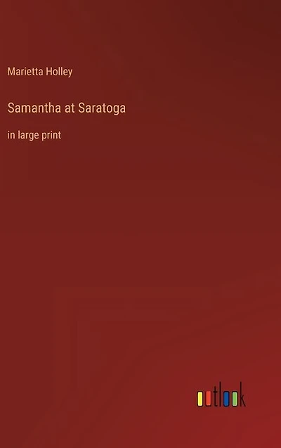 Samantha at Saratoga: in large print