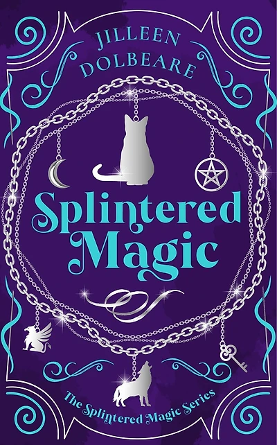 Splintered Magic: A Paranormal Women's Urban Fantasy Fiction Novel
