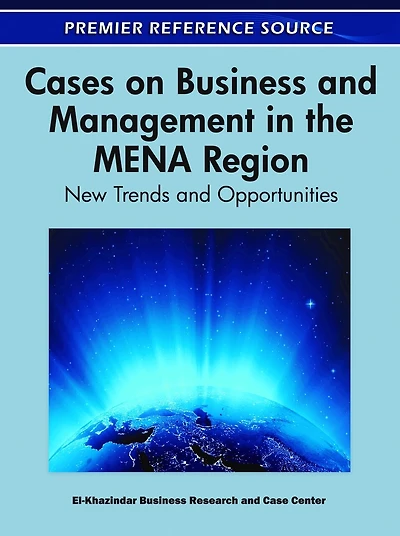 Cases on Business and Management in the MENA Region: New Trands and Opportunities