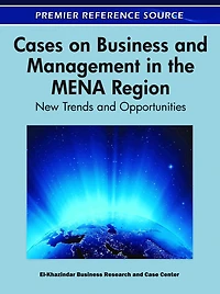 Cases on Business and Management in the MENA Region: New Trands and Opportunities