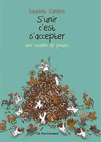 S'unir c'est s'accepter: une histoire de poules