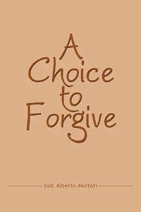 A Choice To Forgive
