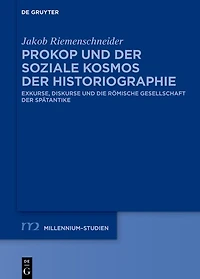 Prokop und der soziale Kosmos der Historiographie: Exkurse, Diskurse und die römische Gesellschaft der Spätantike