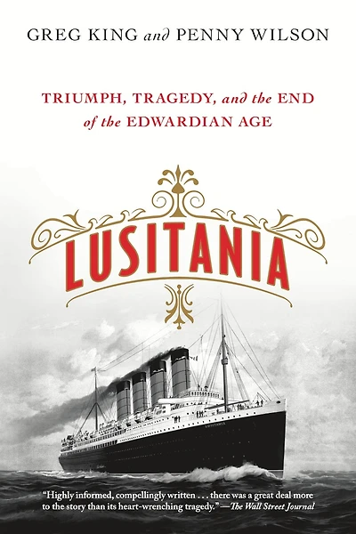 Lusitania: Triumph, Tragedy, And The End Of The Edwardian Age