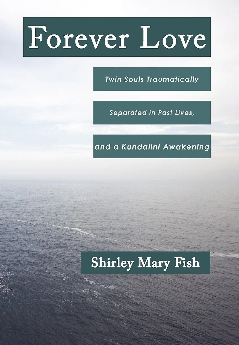 Forever Love: Twin Souls Traumatically Separated Past Lives, And A Kundalini Awakening