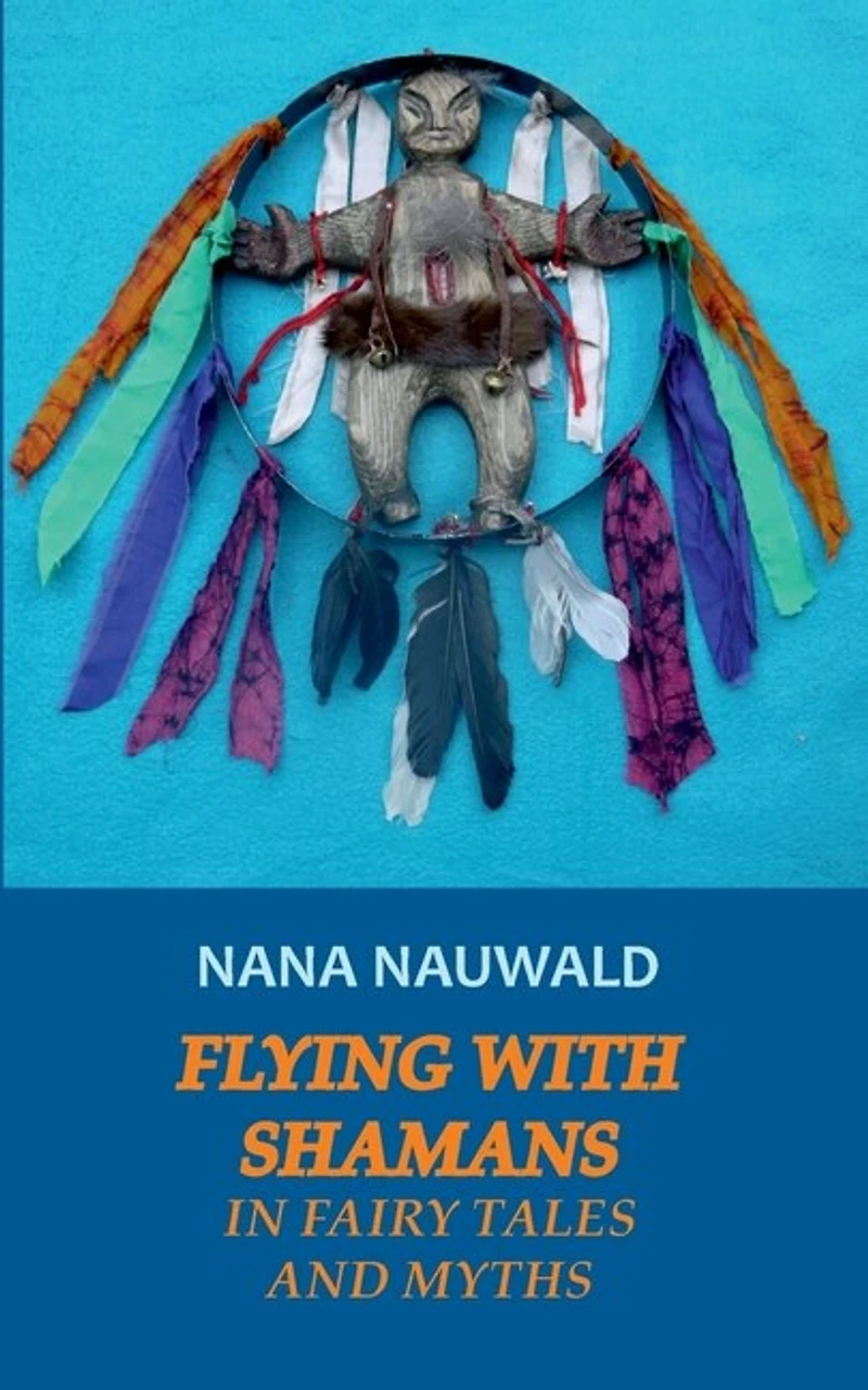 Flying with Shamans Fairy Tales and Myths