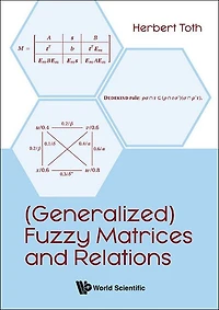 (Generalized) Fuzzy Matrices And Relations