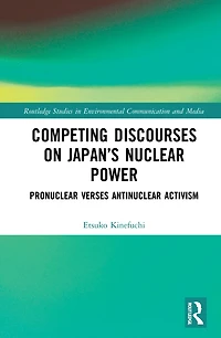 Competing Discourses on Japan's Nuclear Power: Pronuclear versus Antinuclear Activism
