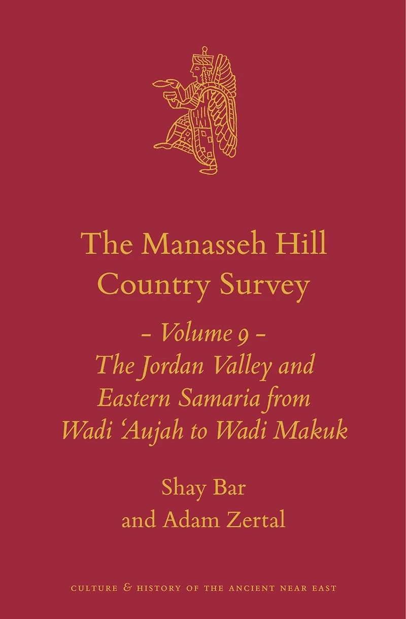 The Manasseh Hill Country Survey Volume 9: The Jordan Valley and Eastern Samaria from Wadi 'Aujah to Wadi Makuk
