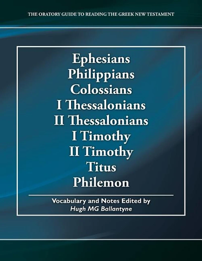 Ephesians Philippians Colossians I Thessalonians II Thessalonians I Timothy II Timothy Titus Philemon