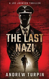 The Last Nazi: A Joe Johnson Thriller, Book 1