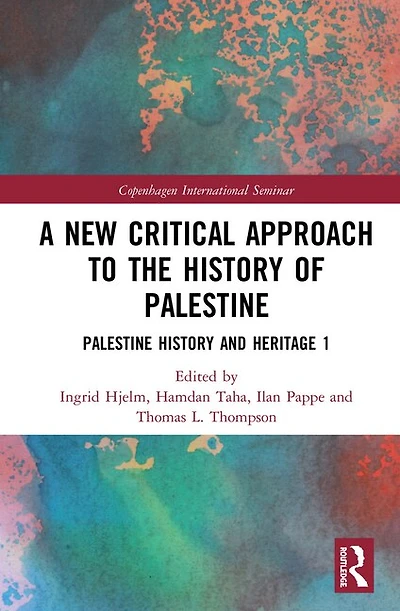 A New Critical Approach to the History of Palestine: Palestine and Heritage Project 1