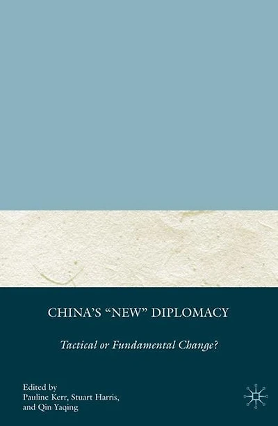 China's "New" Diplomacy: Tactical or Fundamental Change?