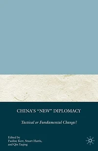 China's "New" Diplomacy: Tactical or Fundamental Change?
