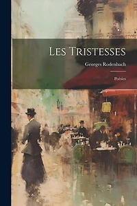 Les Tristesses: Poésies
