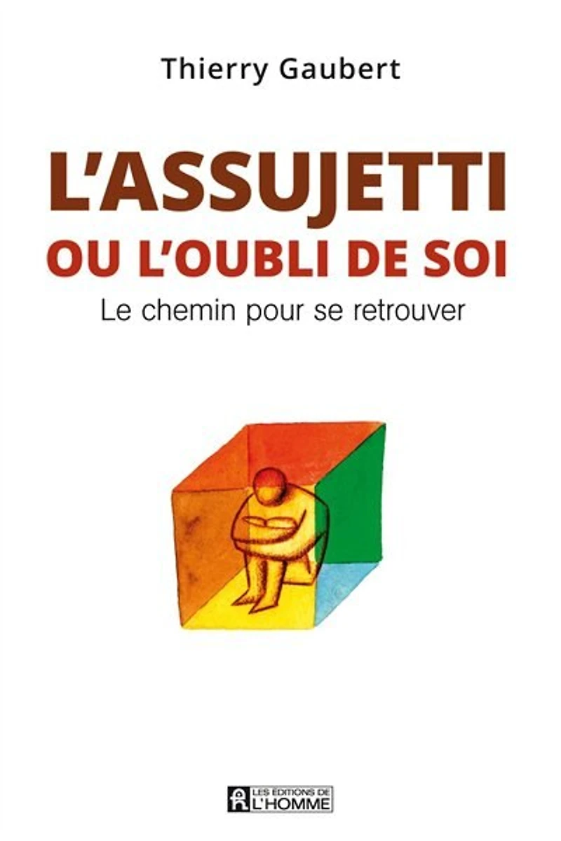 ASSUJETTI OU L'OUBLI DE SOI -L'