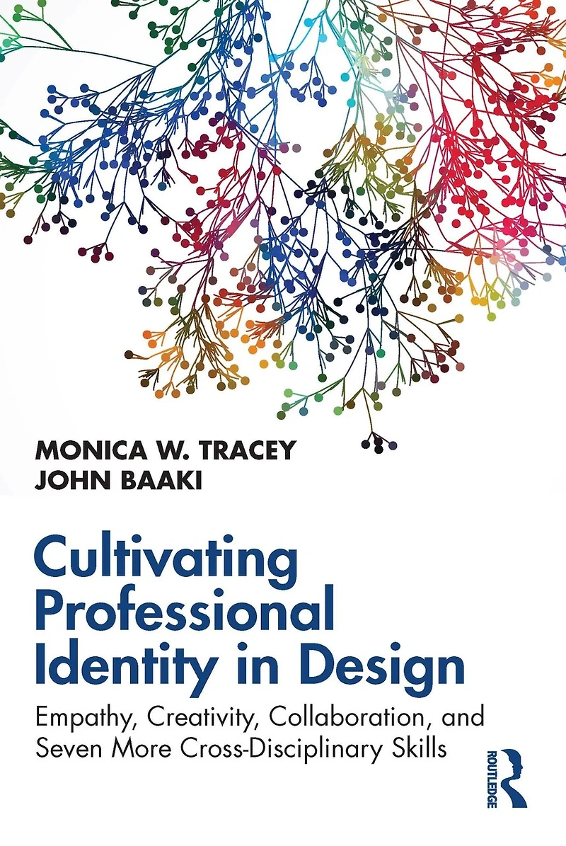 Cultivating Professional Identity Design: Empathy, Creativity, Collaboration, and Seven More Cross-Disciplinary Skill: Skills