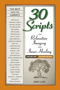 30 Scripts for Relaxation, Imagery, Inner Healing Vol 1