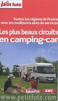 les plus beaux circuits en camping-car: toutes régions de France avec meilleures aires services