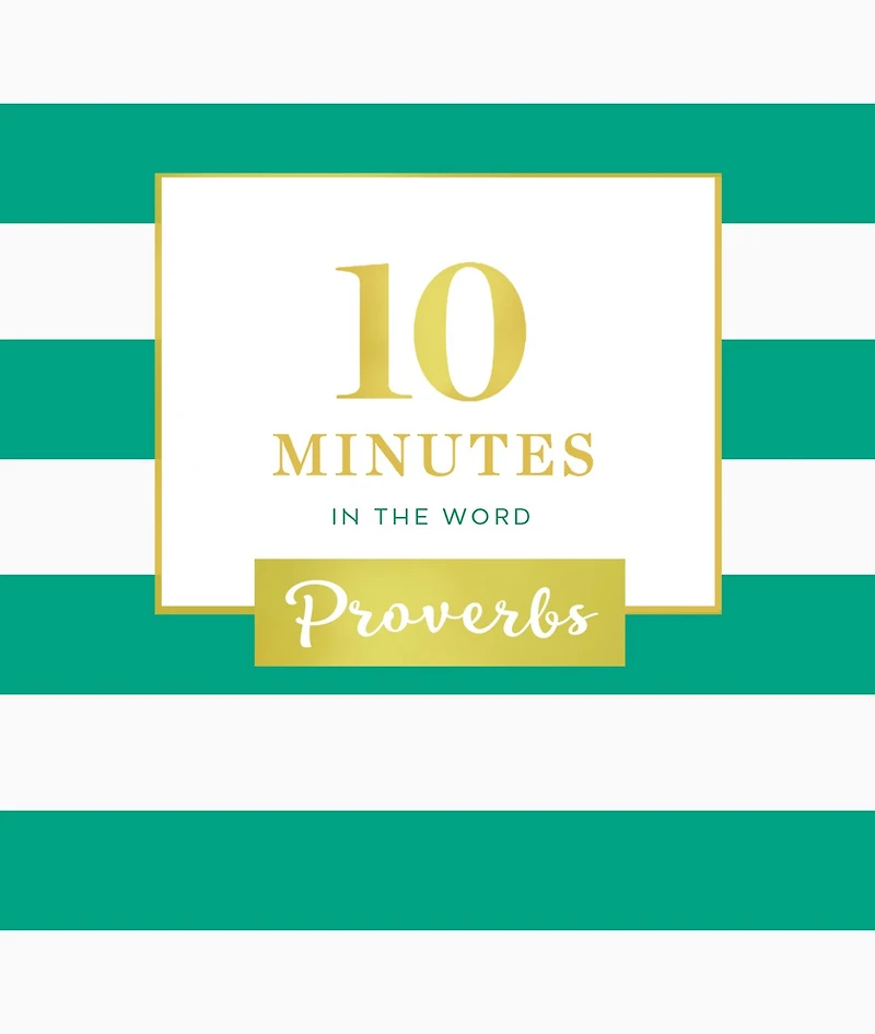 10 Minutes the Word: Proverbs