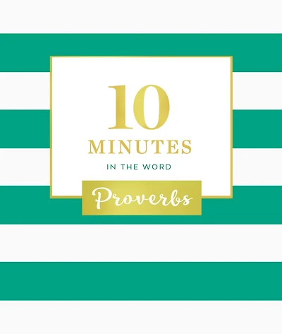 10 Minutes the Word: Proverbs