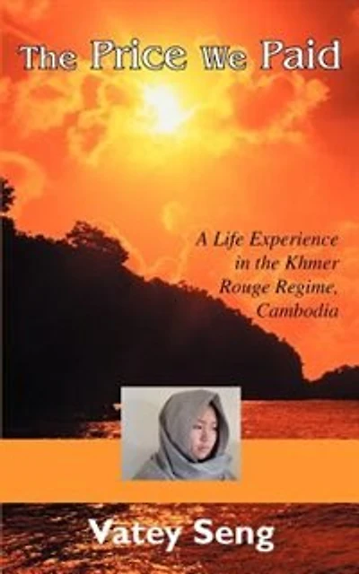 The Price We Paid: A Life Experience in the Khmer Rouge Regime, Cambodia