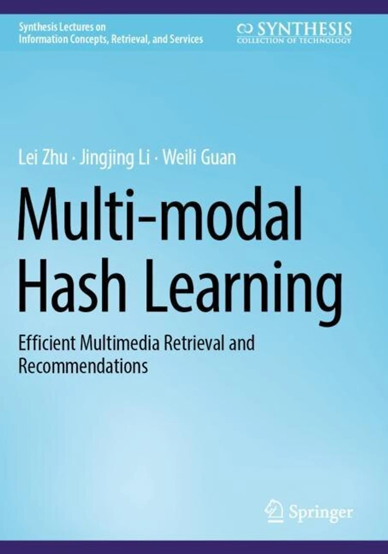 Multi-modal Hash Learning: Efficient Multimedia Retrieval and Recommendations