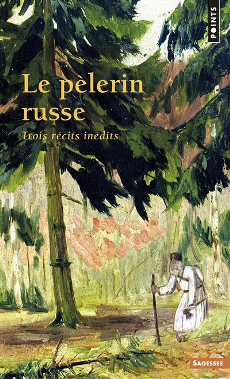 Le pèlerin russe: trois récits inédits
