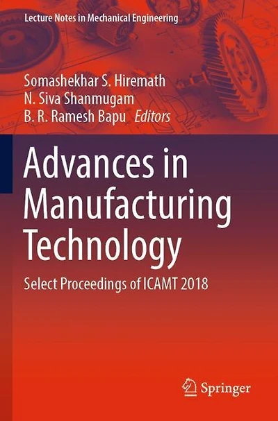 Advances in Manufacturing Technology: Select Proceedings of ICAMT 2018