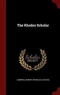 The Rhodes Scholar (Classic Reprint)